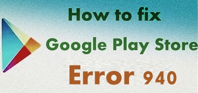 GooglePlayストアエラー940を修正